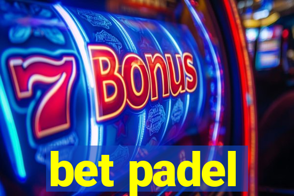 bet padel